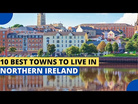 10 Best Towns to Live in Northern Ireland