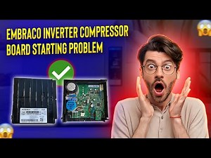 Embraco Inverter Refrigerator Universal Compressor VCC3 PCB Repair When its not working