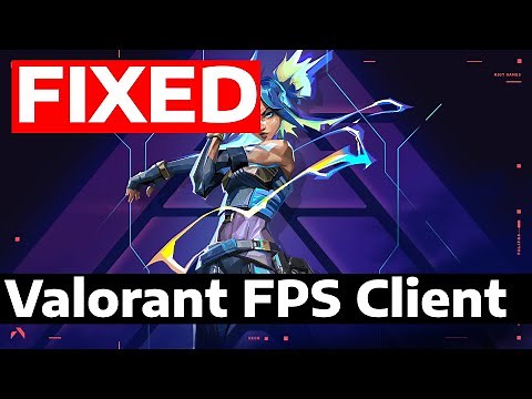 How To Fix Low Client FPS in Valorant