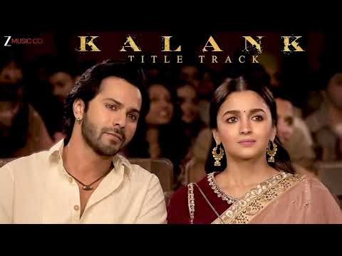 🎧 Kalank (Title Track Audio) – Arijit Singh | Kalank | Varun Dhawan | Alia Bhatt | Romantic Song