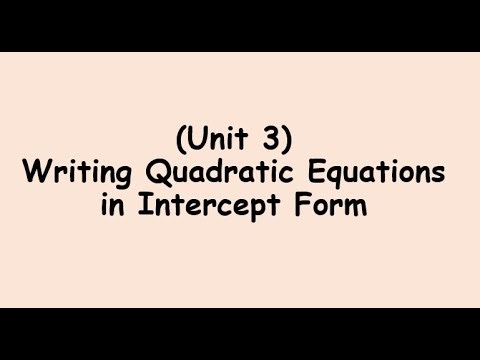 Writing Quadratic Equations in Intercept Form