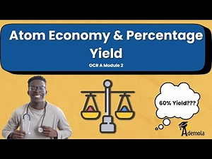 Percentage Yield & Atom Economy A-Level Chemistry (OCR A, AQA, Edexcel)