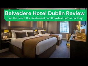 Belvedere Hotel Dublin Review | See Everything Before Booking!