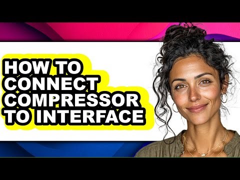 How to Connect Compressor to Interface (updated)
