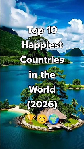 🏆 Top 10 Happiest Countries in the World (2026) 😊🌍 | World's Happiest Nations Ranked!