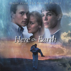 Various - Here On Earth - Music From The Motion Picture