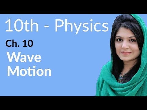 10th Class Physics Chapter 10 - Wave Motion - Physics Class 10 Chapter 1