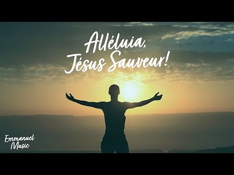 Alléluia, Jésus Sauveur
