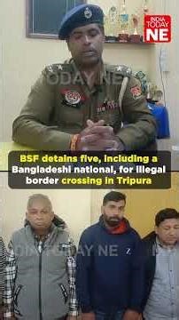 BSF detains five, including a Bangladeshi national, for illegal border crossing in Tripura