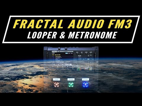 Fractal Audio FM3 | Looper & Metronome