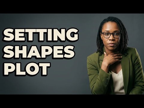 How Does Setting Dictate A Story's Plot?