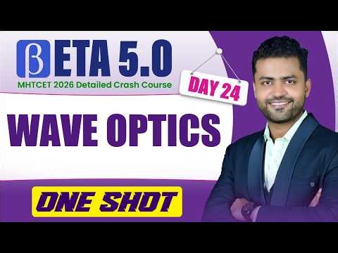 Wave Optics in One Shot: All Concepts & IMPs Covered | MHTCET 2026 Crash Course
