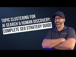 Topic Clustering for AI Search & Human Discovery: Complete SEO Strategy Guide