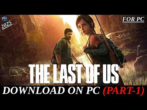 Download The Last of Us Part 1 on PC | Full Installation Guide