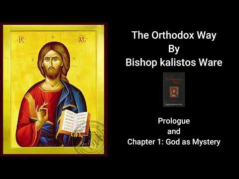 The Orthodox Way - By Bishop Kalistos Ware - Prologue and Chapter 1: God as Mystery