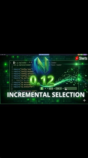 New Incremental Selection in Neovim 0.12 #coding #neovim #programming