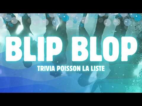 TRIVIA POISSON - BLIP BLOP