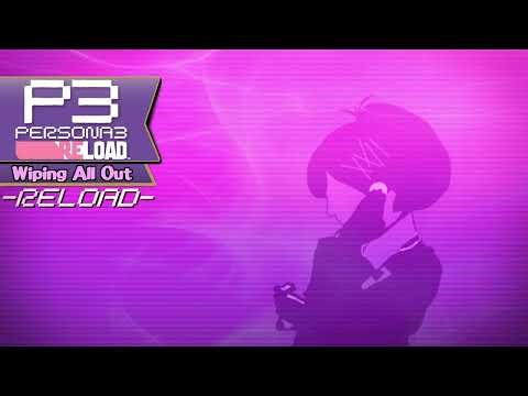 Wiping All Out -reload- | Persona 3 Reload: FeMC Reload Project