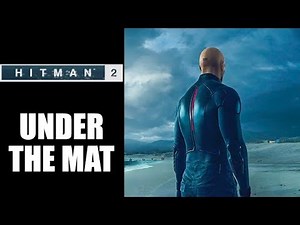 Hitman 2 Under the Mat - Hitman World of Assassination Under the Mat