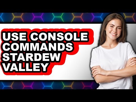 How to Use Console Commands Stardew Valley (full Guide)