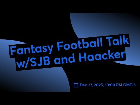 Fantasy Talk With SJB and Haacker