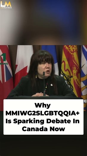 Why MMIWG2SLGBTQQIA+ Is Sparking Debate In Canada Now