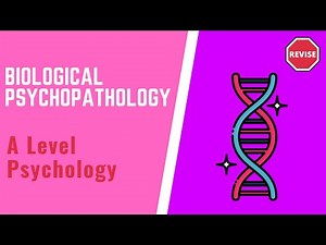 A Level Psychology - Biological Explanation Of Psychopathology