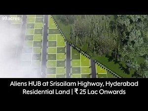 Aliens HUB - Srisailam Highway, Hyderabad Premium hilltop plots