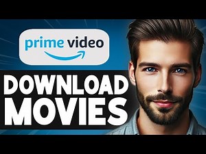 How to Download Movies from Amazon Prime Video - Full Guide