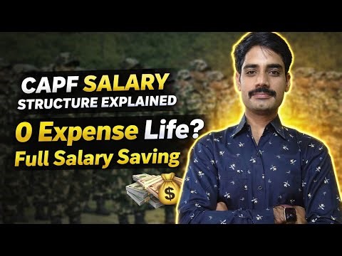 CAPF Salary Structure Explained: Zero Expense Life। Special video for HCM aspirants
