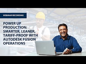 Power Up Production: Run a Smarter, Leaner, Tariff-Proof Factory with Autodesk Fusion Operations