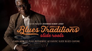 Blues Traditions: Slide Roots: Introduction - Robert Jones - Guitar Lesson - TrueFire
