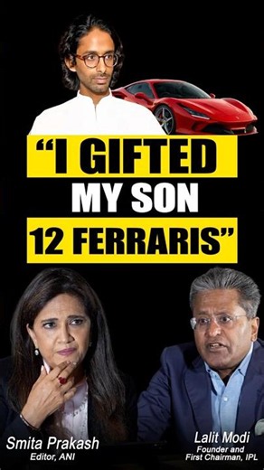"I Gifted My Son a Ferrari Every Year Starting on His 21st Birthday" Lalit Modi