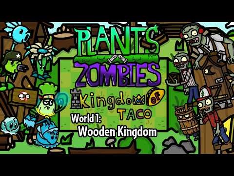 PvZ: Kingdom of Taco - World 1: Wooden Kingdom