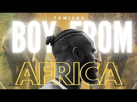 Boy From Africa - Tomicks