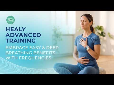 Healy Advanced Training with Christi Wong | Embrace Easy & Deep Breathing Benefits with Frequencies