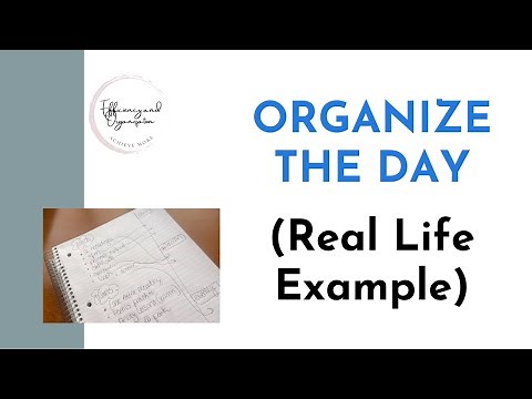 Organize the Day - Simple and Practical Example to Follow