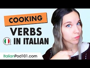 Cooking related Verbs in Italian (with examples!)