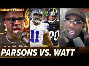 Shannon Sharpe & Chad Johnson debate who's better between Micah Parsons & T.J. Watt | Nightcap