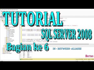TUTORIAL SQL SERVER 2008 BAGIAN KE 6 (Operator IN dan Between)