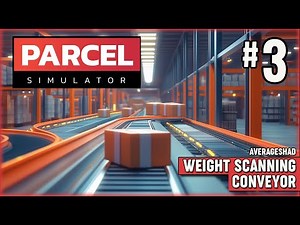 Parcel Simulator | Weight Scanning Conveyor | Lets Play | Episode 03