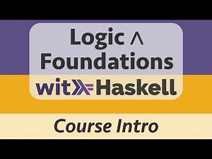 Logic & Foundations with Haskell: Course Intro