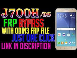 Solved - Samsung J7 (SM-J700H) Remove/BYPASS Google Account/FRP Odin3 New Way Latest Method