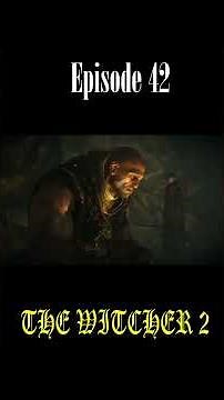 The Witcher 2 Episode 42 – Gameplay Walkthrough (4K | No Commentary) #shorts #thewitcher #story