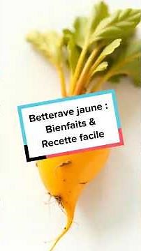 Betterave jaune : Bienfaits & Recette facile