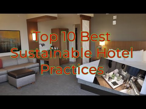 Sustainable Hotel Practices / Top 10 Best Eco-friendly Hotel Practices / Ecotourism Journey