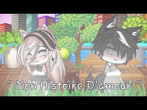 " Mon Histoire D'amour " { Original ? } [ GachaLife ] ( Pas d'intro )