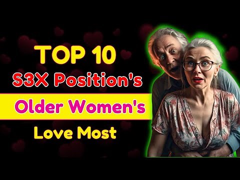 10 Intimate Positions Older Women Are Loving for Deeper Connection | Enhance Your Relationship