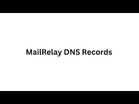 MailRelay DNS Records - Configure DKIM, SPF and DMARC for Domain Authentication