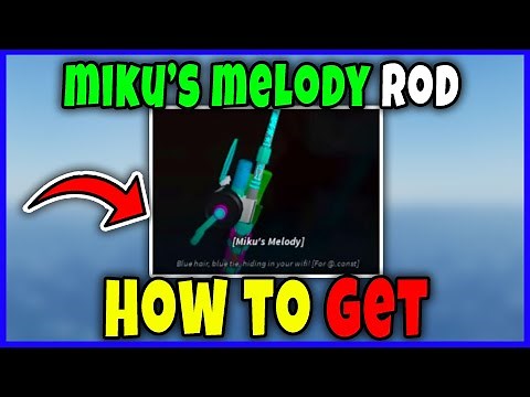MIKU'S MELODY SHOWCASE (SECRET ROD) - HOW TO GET [FISCH] - Roblox
